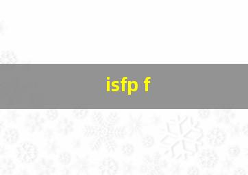 isfp f